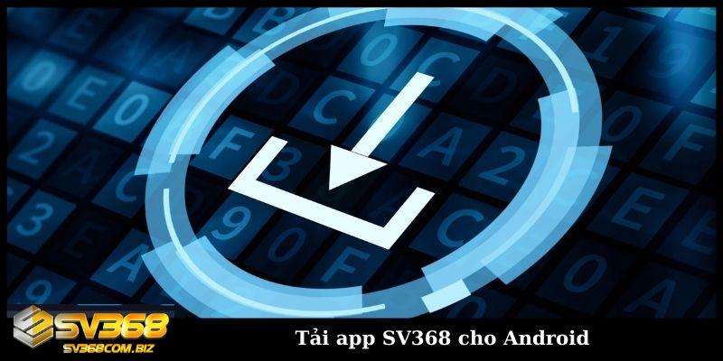Tải app SV368 cho Android
